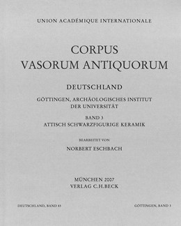 Cover: Eschbach, Norbert, Corpus Vasorum Antiquorum Deutschland Bd. 83  Göttingen, Archäologisches Institut der Universität Band 3: Attisch schwarzfigurige Keramik