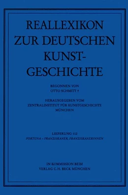 Abbildung von Schmitt, Otto | Reallexikon Dt. Kunstgeschichte 112. Lieferung: Fortuna - Franziskaner/Franziskanerinnen | 1. Auflage | 2006 | beck-shop.de