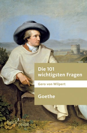 Cover: Gero von Wilpert, Die 101 wichtigsten Fragen - Goethe