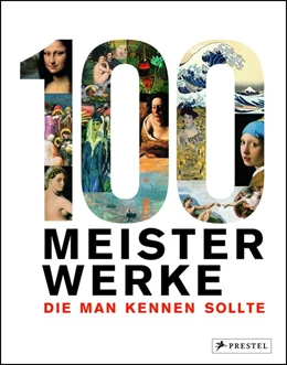 Abbildung von 100 Meisterwerke, die man kennen sollte | 1. Auflage | 2017 | beck-shop.de