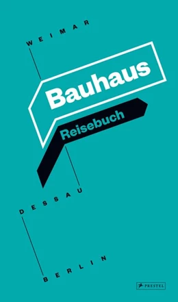 Abbildung von Kooperation Bauhaus Berlin Dessau Weimar | Bauhaus Reisebuch | 1. Auflage | 2017 | beck-shop.de