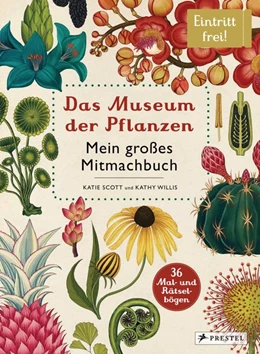Abbildung von Scott / Willis | Das Museum der Pflanzen. Mein Mitmachbuch | 1. Auflage | 2017 | beck-shop.de