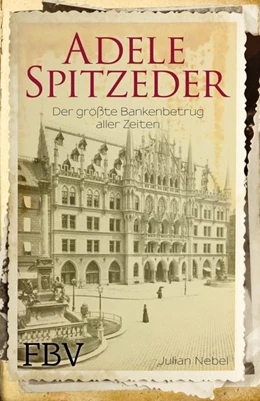 Abbildung von Nebel / Spitzeder | Adele Spitzeder | 1. Auflage | 2017 | beck-shop.de