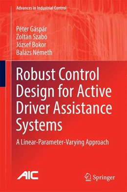 Abbildung von Gáspár / Szabó | Robust Control Design for Active Driver Assistance Systems | 1. Auflage | 2016 | beck-shop.de