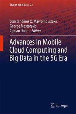 Abbildung von Mavromoustakis / Mastorakis | Advances in Mobile Cloud Computing and Big Data in the 5G Era | 1. Auflage | 2016 | beck-shop.de