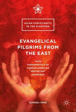 Abbildung von Yang | Evangelical Pilgrims from the East | 1. Auflage | 2016 | beck-shop.de