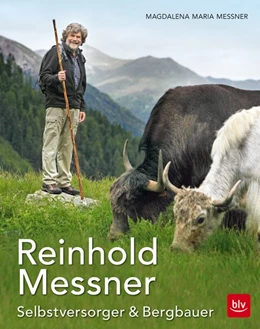 Abbildung von Messner | Reinhold Messner - Selbstversorger & Bergbauer  TB | 1. Auflage | 2017 | beck-shop.de