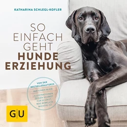 Abbildung von Schlegl-Kofler | So einfach geht Hundeerziehung | 1. Auflage | 2017 | beck-shop.de