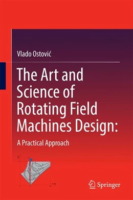 Abbildung von Ostovic | The Art and Science of Rotating Field Machines Design: A Practical Approach | 1. Auflage | 2016 | beck-shop.de