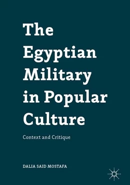 Abbildung von Mostafa | The Egyptian Military in Popular Culture | 1. Auflage | 2016 | beck-shop.de