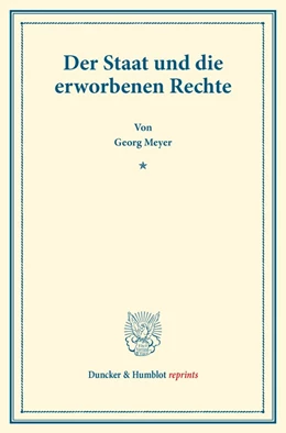 Abbildung von Meyer | Der Staat und die erworbenen Rechte | 1. Auflage | 2016 | beck-shop.de