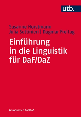 Abbildung von Settinieri / Horstmann | Einführung in die Linguistik für DaF/DaZ | 1. Auflage | 2019 | 4750 | beck-shop.de