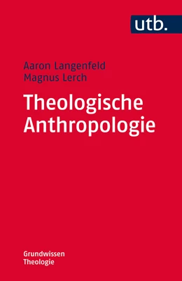 Abbildung von Langenfeld / Lerch | Theologische Anthropologie | 1. Auflage | 2017 | 4757 | beck-shop.de