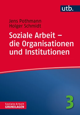 Abbildung von Pothmann / Schmidt | Soziale Arbeit – die Organisationen und Institutionen | 1. Auflage | 2022 | 4780 | beck-shop.de