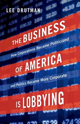 Abbildung von Drutman | The Business of America is Lobbying | 1. Auflage | 2017 | beck-shop.de
