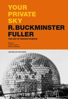 Abbildung von Krausse / Lichtenstein | Your Private Sky - R. Buckminster Fuller | 1. Auflage | 2017 | beck-shop.de