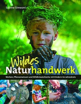 Abbildung von Simeoni | Wildes Naturhandwerk | 1. Auflage | 2017 | beck-shop.de