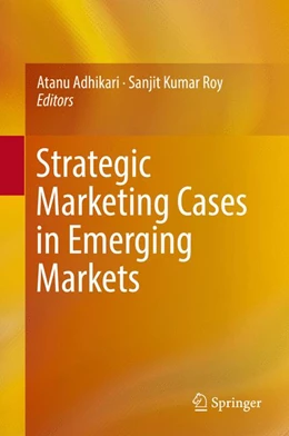 Abbildung von Adhikari / Roy | Strategic Marketing Cases in Emerging Markets | 1. Auflage | 2017 | beck-shop.de