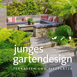 Abbildung von Sauer | Junges Gartendesign - Terrassen und Sitzplätze | 1. Auflage | 2017 | beck-shop.de