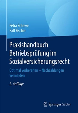 Abbildung von Schewe / Fischer | Praxishandbuch Betriebsprüfung im Sozialversicherungsrecht | 1. Auflage | 2017 | beck-shop.de