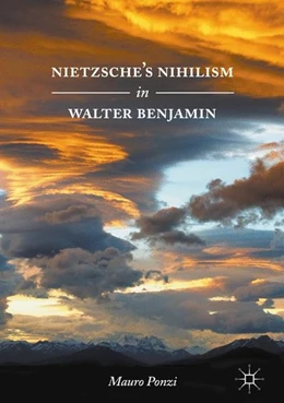 Abbildung von Ponzi | Nietzsche's Nihilism in Walter Benjamin | 1. Auflage | 2016 | beck-shop.de
