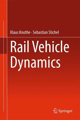 Abbildung von Knothe / Stichel | Rail Vehicle Dynamics | 1. Auflage | 2016 | beck-shop.de