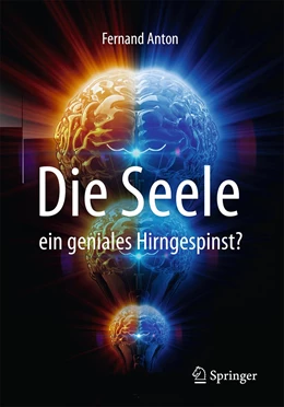 Abbildung von Anton | Die Seele, ein geniales Hirngespinst? | 1. Auflage | 2019 | beck-shop.de
