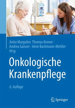 Abbildung von Margulies / Kroner | Onkologische Krankenpflege | 6. Auflage | 2017 | beck-shop.de