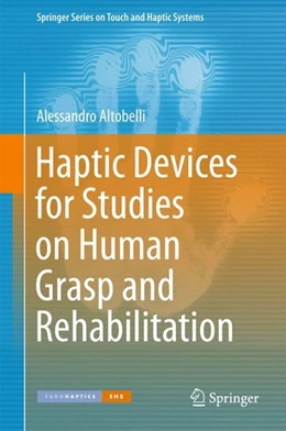 Abbildung von Altobelli | Haptic Devices for Studies on Human Grasp and Rehabilitation | 1. Auflage | 2016 | beck-shop.de