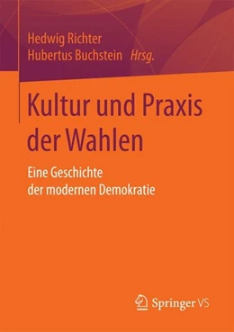 Abbildung von Richter / Buchstein | Kultur und Praxis der Wahlen | 1. Auflage | 2016 | beck-shop.de