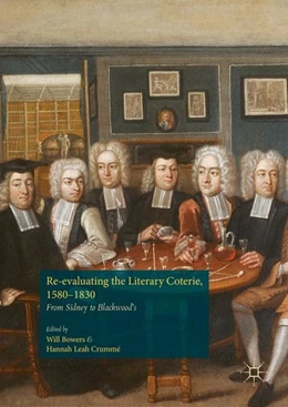 Abbildung von Bowers / Crummé | Re-evaluating the Literary Coterie, 1580-1830 | 1. Auflage | 2016 | beck-shop.de