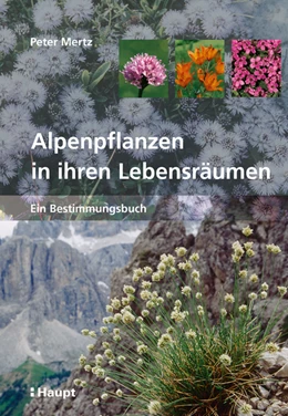 Abbildung von Mertz | Alpenpflanzen in ihren Lebensräumen | 2. Auflage | 2017 | beck-shop.de