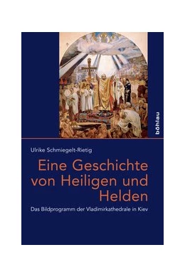 Abbildung von Schmiegelt-Rietig | Eine Geschichte von Heiligen und Helden | 1. Auflage | 2018 | beck-shop.de