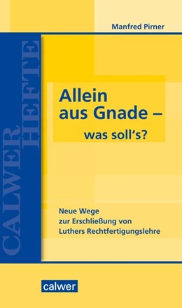 Abbildung von Pirner | Allein aus Gnade - was soll`s? | 1. Auflage | 2017 | beck-shop.de