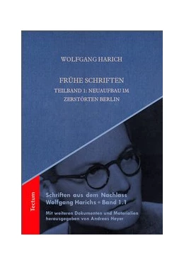 Abbildung von Harich / Heyer | Frühe Schriften. Teilband 1: Neuaufbau im zerstörten Berlin | 1. Auflage | 2016 | 1.1 | beck-shop.de