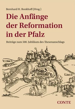 Abbildung von Bonkhoff | Die Anfänge der Reformation in der Pfalz | 1. Auflage | 2016 | beck-shop.de