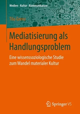 Abbildung von Grenz | Mediatisierung als Handlungsproblem | 1. Auflage | 2016 | beck-shop.de