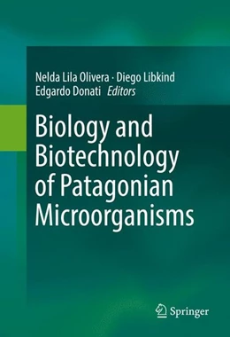 Abbildung von Olivera / Libkind | Biology and Biotechnology of Patagonian Microorganisms | 1. Auflage | 2016 | beck-shop.de