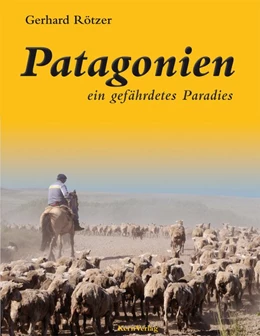 Abbildung von Rötzer | Patagonien - ein gefährdetes Paradies | 4. Auflage | 2016 | beck-shop.de