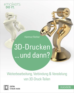 Abbildung von Rother | 3D-Drucken...und dann? | 1. Auflage | 2017 | beck-shop.de