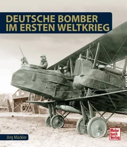 Abbildung von Mückler | Deutsche Bomber im Ersten Weltkrieg | 1. Auflage | 2017 | beck-shop.de