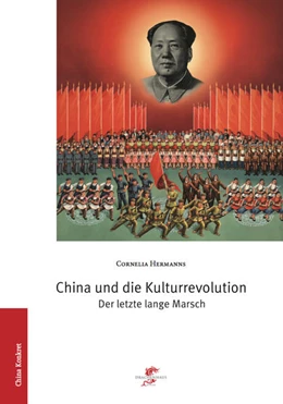 Abbildung von Hermanns | China und die Kulturrevolution | 1. Auflage | 2017 | beck-shop.de
