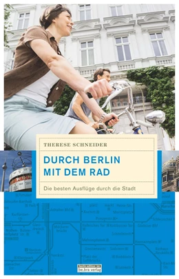 Abbildung von Schneider | Durch Berlin mit dem Rad | 1. Auflage | 2017 | beck-shop.de