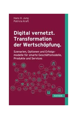 Abbildung von Jung / Kraft | Digital vernetzt. Transformation der Wertschöpfung. | 1. Auflage | 2016 | beck-shop.de