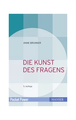 Abbildung von Brunner | Die Kunst des Fragens | 5. Auflage | 2016 | beck-shop.de