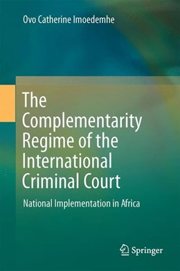 Abbildung von Imoedemhe | The Complementarity Regime of the International Criminal Court | 1. Auflage | 2016 | beck-shop.de