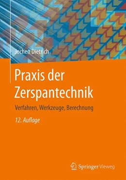 Abbildung von Dietrich | Praxis der Zerspantechnik | 12. Auflage | 2016 | beck-shop.de