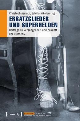 Abbildung von Asmuth / Nikolow | Ersatzglieder und Superhelden | 1. Auflage | 2025 | beck-shop.de