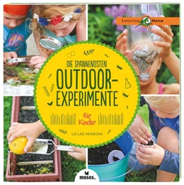 Abbildung von Heinecke | Die spannendsten Outdoor-Experimente für Kinder | 1. Auflage | 2017 | beck-shop.de