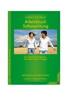 Abbildung von Schiraldi | Arbeitsbuch Selbstachtung | 3. Auflage | 2008 | beck-shop.de